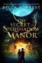 [The Secret of Spellshadow Manor 01] • The Secret of Spellshadow Manor